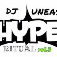 DJ Uneasy - Hype Ritual vol.3