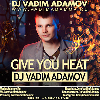 DJ Vadim Adamov - Give you heat 2015 