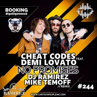 Cheat Codes feat. Demi Lovato - No Promises (DJ Ramirez & Mike Temoff Remix) (Radio Edit)