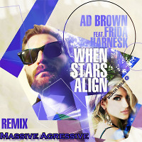 Ad Brown feat. Frida Hernask - When Stars Align (Massive Agressive Remix)