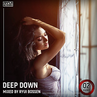 VA DEEP DOWN [Part 02] (Mixed by Ryui Bossen) (2020)