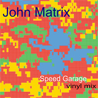 John Matrix - Speed Garage