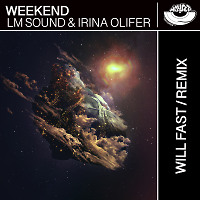 LM Sound & Irina Olifer - Weekend (Will Fast Remix) [MOUSE-P]