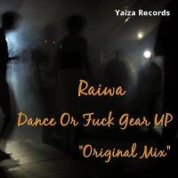 Raiwa - Dance Or Fuck Get Out (Original mix)