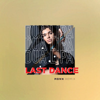 Dua Lipa - Last Dance (MBNN Remix)