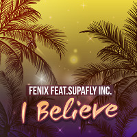 Fenix - I Believe (feat. Supafly inc) (J8man & Dani Masi Remix)