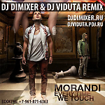 Morandi – Everytime We Touch (DJ DimixeR remix)