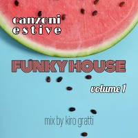 Kiro Gratti - Canzoni Estive. Volume 1. Funky House