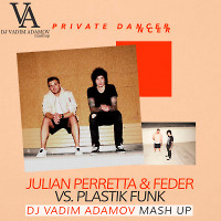 Julian Perretta & Feder vs. Plastik Funk - Private Dancer (Vadim Adamov Mash up)