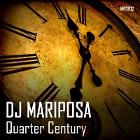 Quarter Century  by DJ Mariposa