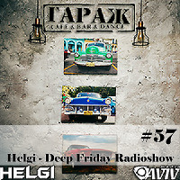 Helgi - Deep Friday Radioshow #57