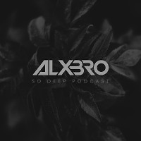 ALXBRO - So Deep Podcast (Special For Radio Energy Episode 20)
