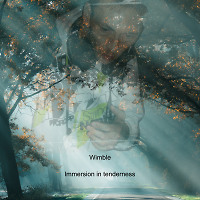 Wimble - Immersion in tenderness