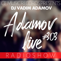 Vadim Adamov - Adamov LIVE#303