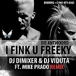 Die Antwoord - I Fink U Freeky (DJ DimixeR & Mike Prado remix)