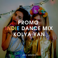 Indie Dance Mix (2012 Winter)