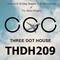 Matami & Dj Oleg Skipper feat. David Onka - Fly Away (Single)