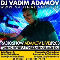 DJ Vadim Adamov - RadioSHOW Adamov LIVE#203