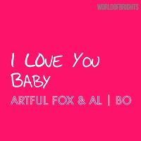 Artful Fox feat. al l bo - I Love You Baby (Original Mix)