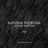Music By Katusha Svoboda - Jackin Motion #059