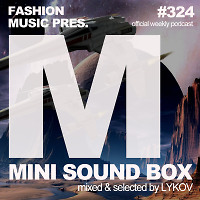Lykov – Mini Sound Box Volume 324 (Weekly Mixtape)