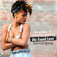 Rihana ft. Calvin Harris -We Found Love (Kovtun Remix)