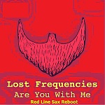 Lost Frequencies - Are You With Me (Red Line Sax Reboot)