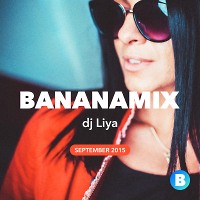 DJ LIYA – BANANAMIX (SEPTEMBER 2015)