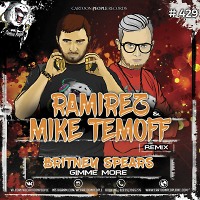  Britney Spears - Gimme More (DJ Ramirez & Mike Temoff Remix)