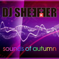 DJ SHEEFFER : Sound of autumn :