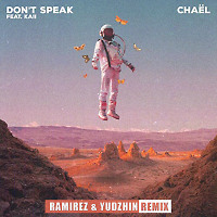 Chael feat. Kaii - Don't Speak (Ramirez & Yudzhin Remix)