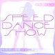 Speed Dance Show