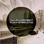 Marahovsky - Always Soulful (Pre-Party) vol 21