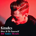 Grades -Owe it to yourself (Dj Amice Remix)