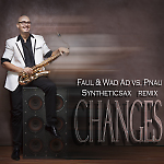Faul Wad Ad Vs Pnau - Changes (Syntheticsax Remix Extended)