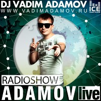 DJ Vadim Adamov - ClubRadioShow Adamov LIVE#256