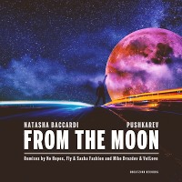  Natasha Baccardi, Pushkarev - From The Moon (No Hopes Radio mix)