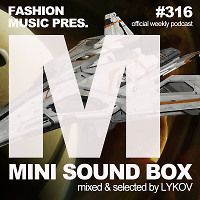 Lykov – Mini Sound Box Volume 316 (Weekly Mixtape)
