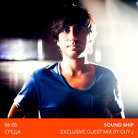 Sound Ship Radioshow (Exclusive Guest Mix by Guy J)  
