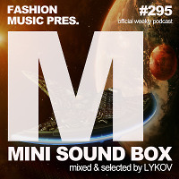 Lykov – Mini Sound Box Volume 295 (Weekly Mixtape)