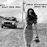 20 Fingers-Short Dick Man -Nick Kozachkov Mash Up