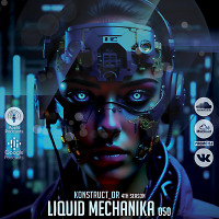 Liquid Mechanika 50. Alpha Engeneering (13.08.2023) by Konstruct_or