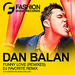Dan Balan - Funny Love (DJ Favorite Radio Edit)