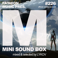 Lykov – Mini Sound Box Volume 226 (Weekly Mixtape)  
