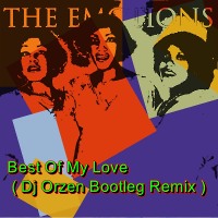 The Emotions - Best Of My Love(Dj Orzen Bootleg Remix)
