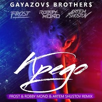 GAYAZOV$ BROTHER$ - Кредо (Frost & Robby Mond & Artem Shustov Radio Remix)