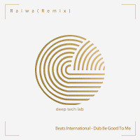Beats  International -Dub Be Good To Me (Raiwa Remix)
