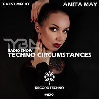 Techno Circumstances #029 Guest Mix by Anita May [RadioRecordTechno] #29