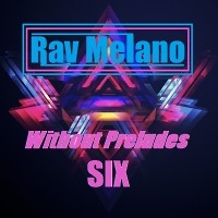 Rav Melano - Without Preludes SIX  Подробнее: http://dj.ru/settings/music/upload