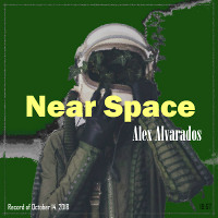Alex Alvarados - Near Space (Record of October 14, 2018)